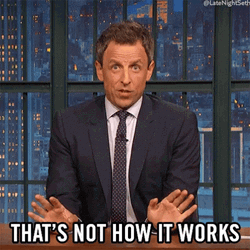 Seth Meyers That's Not How This Works  GIF