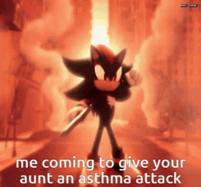 Shadow The Hedgehog Is Holding A Sword And Says " Me Coming To Give Your Aunt An Asthma Attack GIF