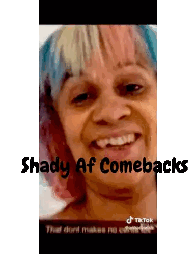 Shady Af Comebacks That Don T Makes No Comeback Sticker