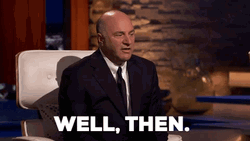 Shark Tank Well Then I Can't Finance You GIF
