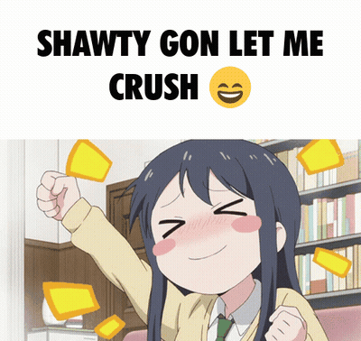 Shawty Gon Let Me Crush Is Written Above A Girl With Her Fist In The Air GIF