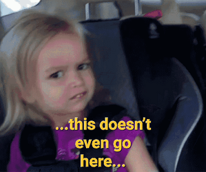 She Doesn't Even Go Here Confused Girl GIF