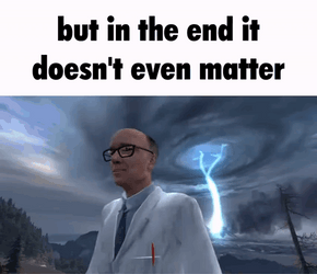 She Doesn't Even Go Here Half Life GIF