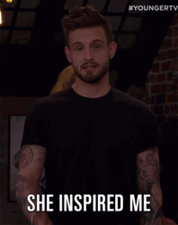 She Inspired Me GIF