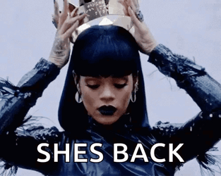Shes Back Queen Rihanna GIF