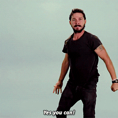 Shia Labeouf Motivation Yes You Can GIF