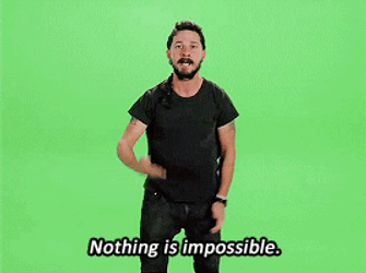 Shia Labeouf Nothing Is Impossible GIF