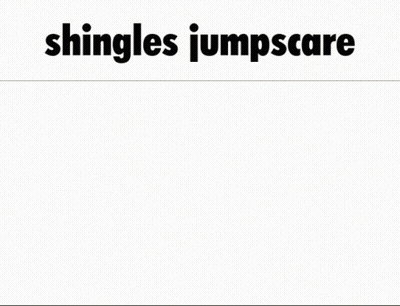 Shingles Jumpscare Ad Person GIF
