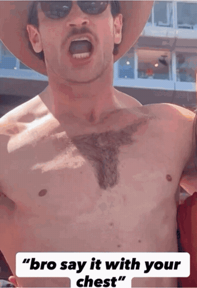 Shirtless Man Bro Say It With Your Chest GIF