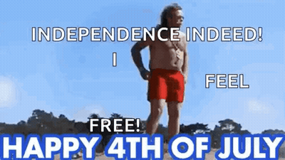 Shirtless Man Red Shorts Says Independence Indeed! Free! GIF