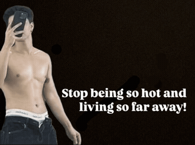 Shirtless Man Selfie Stop Being So Hot And Living So Far Away GIF