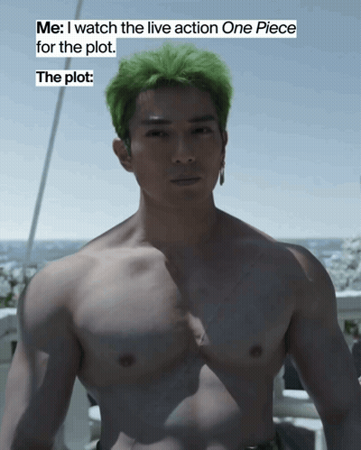 Shirtless Man With Green Hair Says Me I Watch The Live Action One Piece For The Plot The Plot GIF