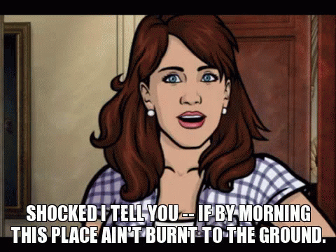 Shocked I Tell You If By Morning This Place Ain't Burnt To The Ground GIF