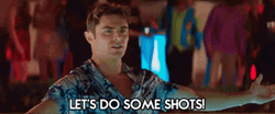 Shots Shots Shots Zac Efron GIF