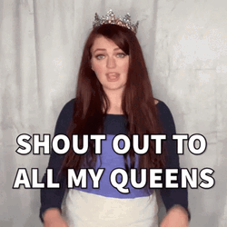Shout Out To All My Queens GIF