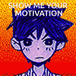 Show Me Your Motivation GIF