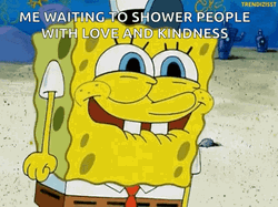 Shower People With Love And Kindness SpongeBob SquarePants GIF