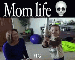 Showing Mom Life GIF