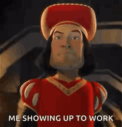 Shrek Character Saying Me Showing Up To Work GIF