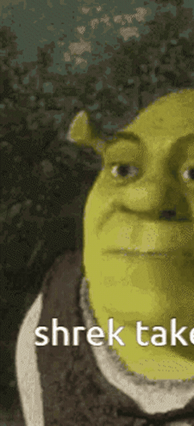 Shrek From The Movie Shrek Is Shown With The Words Shrek Tak On The Bottom GIF