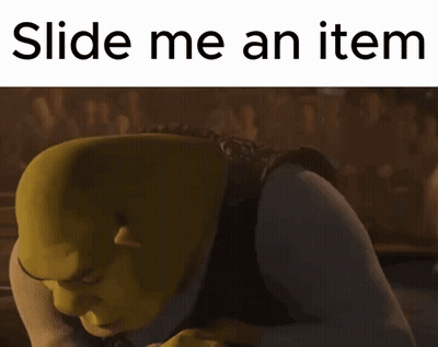 Shrek Meme Slide Me An Item GIF