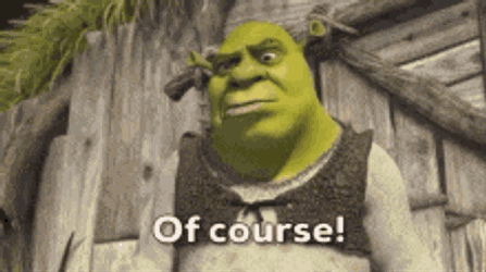 Shrek Of Course GIF