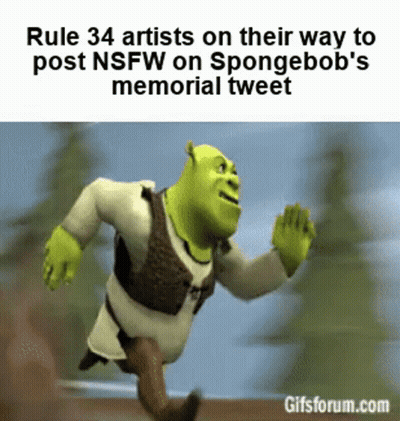 Shrek Running Rule 34 Artists On Their Way To Post NSFW On SpongeBob's Memorial Tweet GIF
