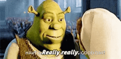 Shrek Saying Have A Really Really Good Day GIF