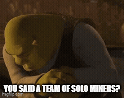 Shrek Saying You Said A Team Of Solo Miners GIF