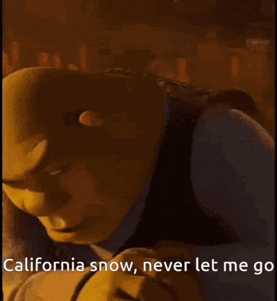 Shrek Says " California Snow Never Let Me Go " While Smiling GIF