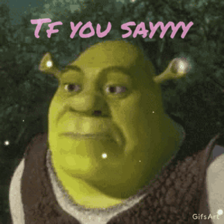 Shrek Says Tf You Sayyy In Pink Letters GIF