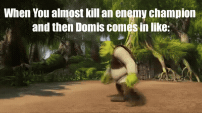 Shrek Walking In Woods With Caption When You Almost Kill An Enemy Champion And Then Domus Comes In Like GIF