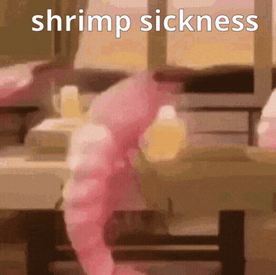 Shrimp Saying Shrimp Sickness GIF