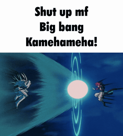 Shut Up Mf Big Bang Kamehameha Poster GIF