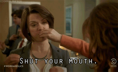 Shut Your Mouth Up Baby I Know It GIF