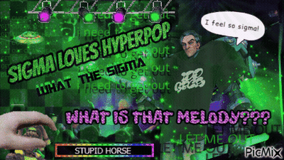 Sigma Loves Hyperpop What The Sigita Melody GIF