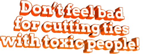 Sign Don't Feel Bad Cutting Ties Toxic People Sticker