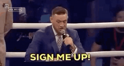 Sign Me Up Sign Me Up Conor Mcgregor GIF