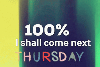 Sign Saying 100% I Shall Come Next Thursday GIF