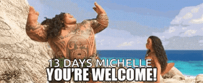 Sign Saying 13 Days Michelle You Are Welcome GIF