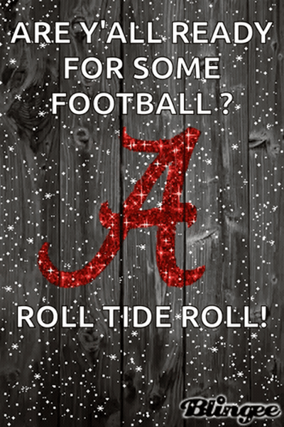 Sign Saying Are Y All Ready For Some Football Roll Tide Roll GIF