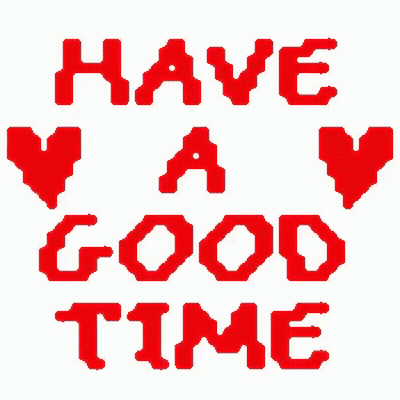 Sign Saying Have A Good Time With Hearts GIF