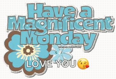 Sign Saying Have A Magnificent Monday And Love You GIF