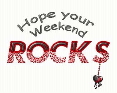 Sign Saying Hope Your Weekend Rocks GIF