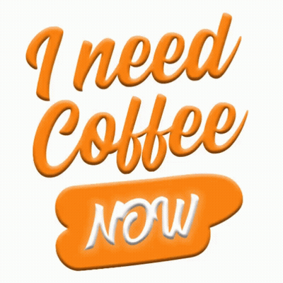 Sign Saying I Need Coffee Now GIF