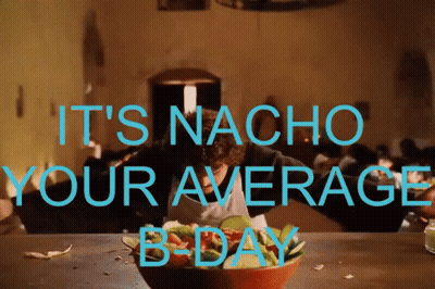 Sign Saying It's Nacho Your Average B-Day GIF