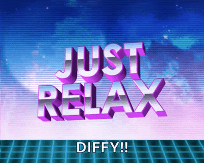 Sign Saying Just Relax Diffy GIF