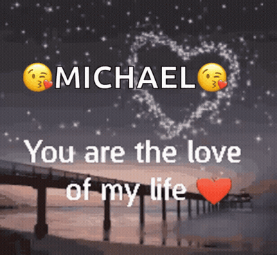 Sign Saying Michael You Are The Love Of My Life GIF
