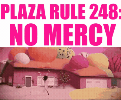Sign Saying Plaza Rule 248 No Mercy GIF