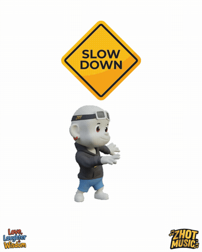 Sign Saying Slow Down GIF